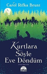KURTLARA SÖYLE EVE DÖNDÜM - Martı Yayınları