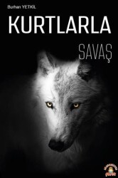 Kurtlarla Savaş - Akademisyen Kitabevi
