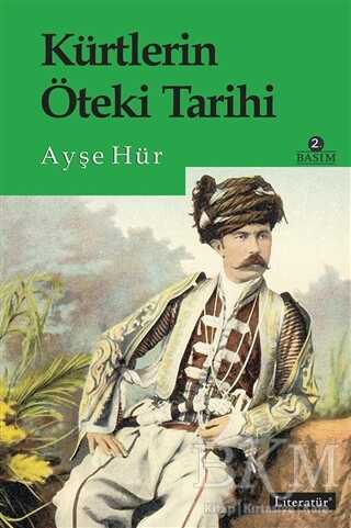 Kürtlerin Öteki Tarihi - Literatür Yayıncılık