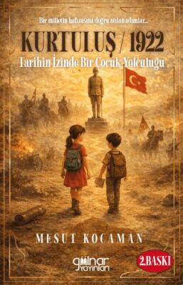 Kurtuluş 1922 Tarihin İzinde Bir Çocuk Yolculuğu - 1