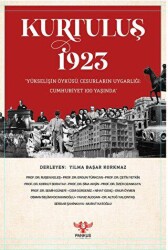 Kurtuluş 1923 – Yükselişin Öyküsü, Cesurların Uygarlığı: Cumhuriyet 100 Yaşında - Pankuş Yayınları