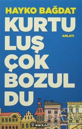 Kurtuluş Çok Bozuldu - İnkılap Kitabevi