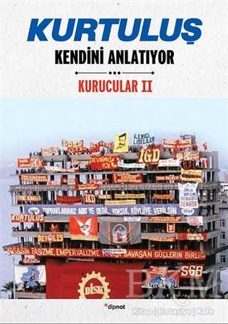 Kurtuluş Kendini Anlatıyor - Dipnot Yayınları