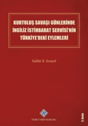 Kurtuluş Savaşı Günlerinde İngiliz İstihbarat Servisi’nin Türkiye’deki Eylemleri - Türk Tarih Kurumu Yayınları