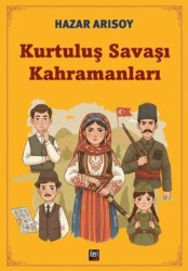 Kurtuluş Savaşı Kahramanları - İleri Yayınları
