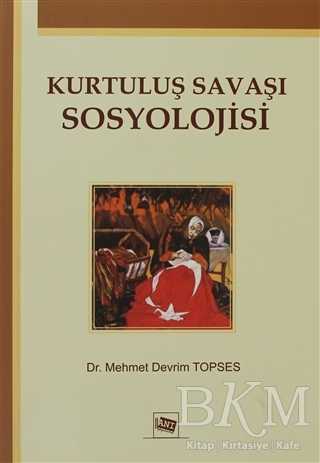 Kurtuluş Savaşı Sosyolojisi - Anı Yayıncılık
