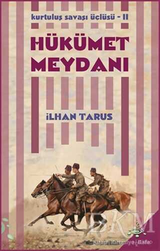 Kurtuluş Savaşı Üçlüsü 2 - Hükümet Meydanı - h2o Kitap