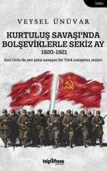 Kurtuluş Savaşı’nda Bolşeviklerle Sekiz Ay - Telgrafhane Yayınları