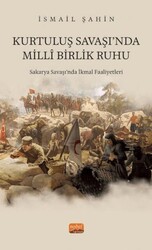 Kurtuluş Savaşı‘nda Milli Birlik Ruhu - Nobel Bilimsel Eserler