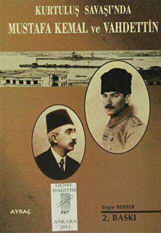 Kurtuluş Savaşı`nda Mustafa Kemal ve Vahdettin