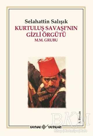 Kurtuluş Savaşı’nın Gizli Örgütü - Kaynak Yayınları