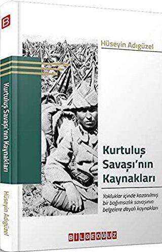 Kurtuluş Savaşı’nın Kaynakları - Bilgeoğuz Yayınları