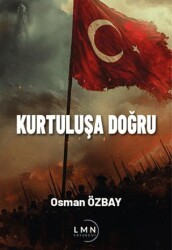 Kurtuluşa Doğru - Liman Yayınevi