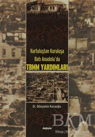 Kurtuluştan Kuruluşa Batı Anadolu TBMM Yardımları - Değişim Yayınları