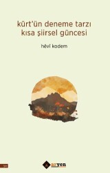 Ku¨rt’ün Deneme Tarzı Kısa Şiirsel Güncesi - Aryen Yayınları