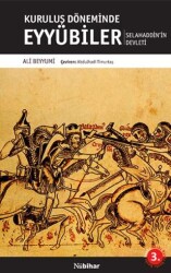 Kuruluş Döneminde Eyyübiler Selahaddin’in Devleti - Nubihar Yayınları