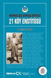 Kuruluş Öyküleriyle 21 Köy Enstitüsü - Cumhuriyet Kitapları
