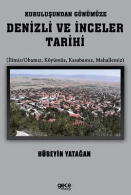 Kuruluşundan Günümüze Denizli ve İnceler Tarihi - 1