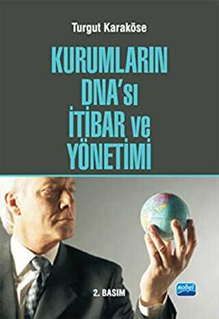 Kurumların DNA’sı İtibar ve Yönetimi - Nobel Akademik Yayıncılık