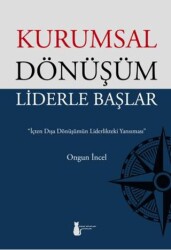 Kurumsal Dönüşüm Liderle Başlar - Sokak Kitapları Yayınları