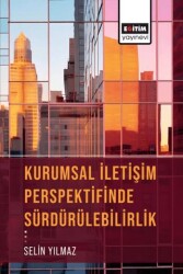 Kurumsal İletişim Perspektifinde Sürdürülebilirlik - Eğitim Yayınevi - Bilimsel Eserler