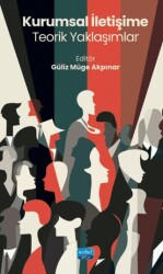 Kurumsal İletişime Teorik Yaklaşımlar - Nobel Akademik Yayıncılık