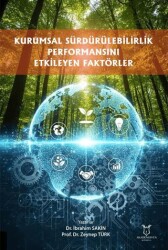 Kurumsal Sürdürülebilirlik Performansını Etkileyen Faktörler - Akademisyen Kitabevi