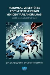 Kurumsal ve Sektörel Eğitim Sistemlerinin Yeniden Yapılandırılması - Nobel Akademik Yayıncılık
