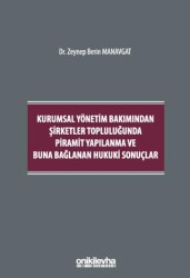 Kurumsal Yönetim Bakımından Şirketler Topluluğunda Piramit Yapılanma ve Buna Bağlanan Hukuki Sonuçla - On İki Levha Yayınları
