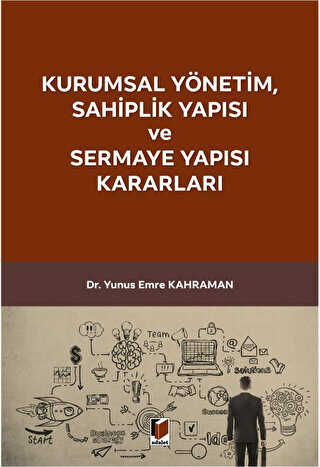 Kurumsal Yönetim, Sahiplik Yapısı ve Sermaye Yapısı Kararları - 1