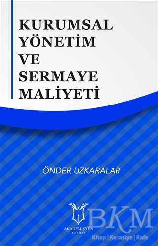 Kurumsal Yönetim ve Sermaye Maliyeti - Akademisyen Kitabevi