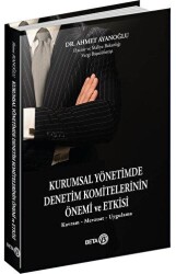 Kurumsal Yönetimde Denetim Komitelerinin Önemi ve Etkisi - Beta Yayınevi