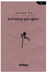 Kurumuş Gül Ağacı - Telgrafhane Yayınları