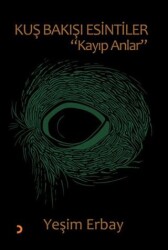 Kuş Bakışı Esintiler Kayıp Anlar - Cinius Yayınları