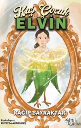 Kuş Çocuk Elvin - Sihirli Lamba Yayınları