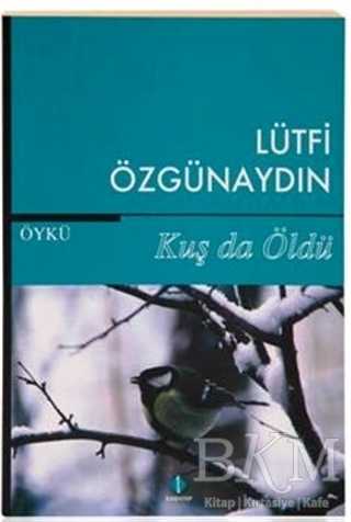 Kuş da Öldü - İlke Kitap