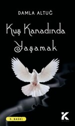 Kuş Kanadında Yaşamak - Kiba Yayımcılık