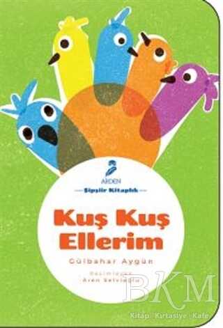 Kuş Kuş Ellerim - Arden Yayınları