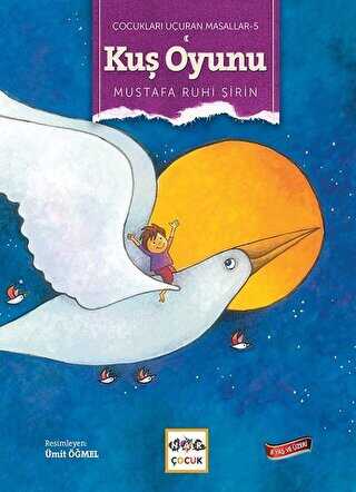 Kuş Oyunu - Çocukları Uçuran Masallar 5 - Nar Çocuk