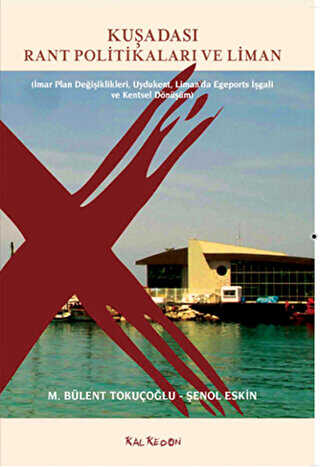 Kuşadası Rant Politikaları ve Liman - Kalkedon Yayıncılık