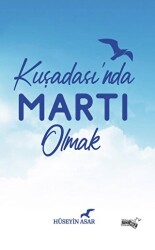 Kuşadası`nda Martı Olmak - Sınırsız Kitap