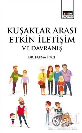 Kuşaklar Arası Etkin İletişim ve Davranış - Eğitim Yayınevi - Bilimsel Eserler