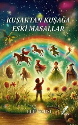 Kuşaktan Kuşağa Eski Masallar - 1