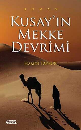 Kusay`ın Mekke Devrimi - Tebeşir Yayınları