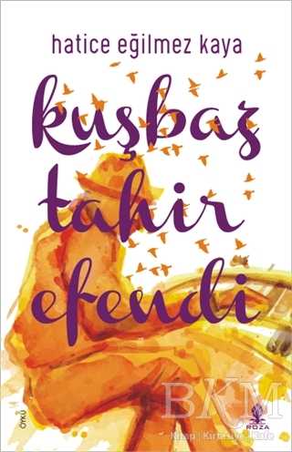 Kuşbaz Tahir Efendi - Roza Yayınevi