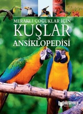 Kuşlar Ansiklopedisi - Meraklı Çocuklar İçin - 1