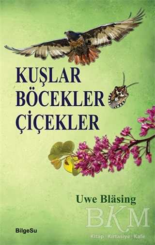 Kuşlar Böcekler Çiçekler - BilgeSu Yayıncılık