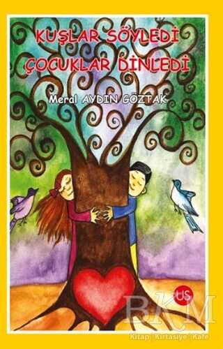 Kuşlar Söyledi Çocuklar Dinledi - US Yayınları