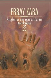 Kuşlara Su İçirenlerin Türküsü - Kurgu Kültür Merkezi