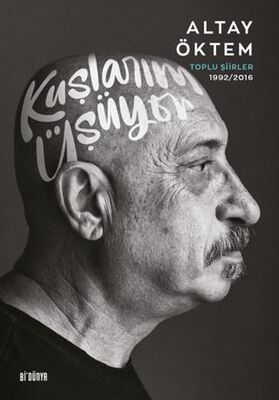 Kuşlarım Üşüyor - Toplu Şiirler 1992-2016